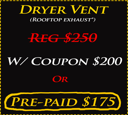 Rooftop Dryer Vent CLeaning $200