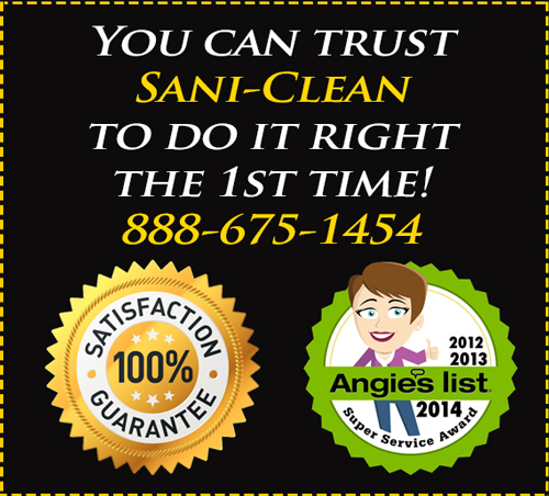 Trust Sani-Clean to the job right the 1st time!. Call 888-675-1454